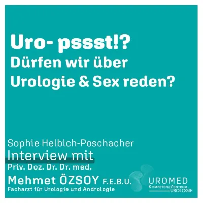 Uro Pssst Blog Interview DDr. Özsoy Urologie und Psychotherapie Wien